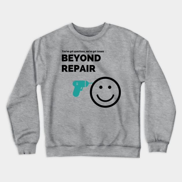 Beyond Repair Show Crewneck Sweatshirt by evvpod